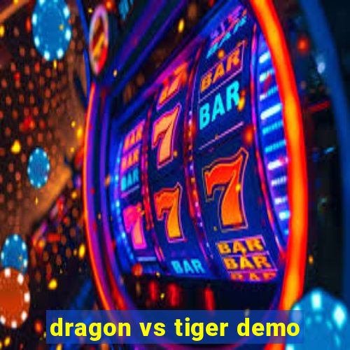 dragon vs tiger demo